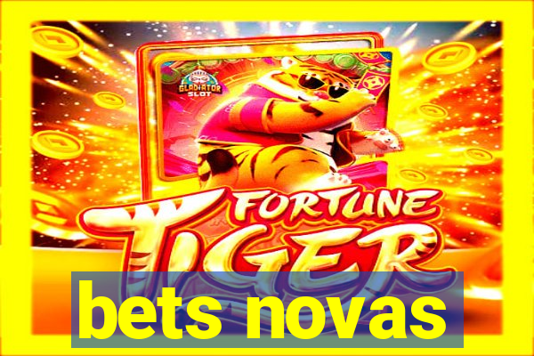 bets novas